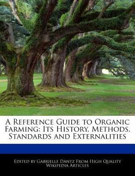 Paperback A Reference Guide to Organic Farming: Its History, Methods, Standards and Externalities Book