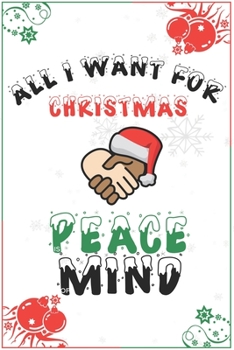 All I Want For Christmas Is Peace of Mind: Blank Lined 6" x 9" Notebook for Thanksgiving & Christmas Journal Gift | Freedom Diary (White)