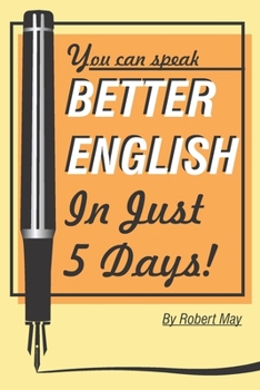 Paperback Better English in Just 5 Days! Book