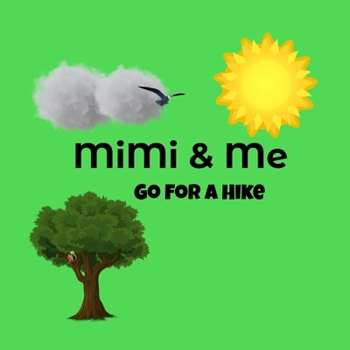 Paperback MiMi and Me: Go For A Hike Book