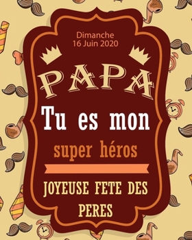 PAPA TU ES MON SUPER HÉROS joyeuse fête des Pères: Livre pour enfants à compléter par propres mots, et photos pour offrir à leur Papa | Cadeau ... | livre enfants pour papa