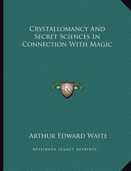 Paperback Crystallomancy and Secret Sciences in Connection with Magic Book