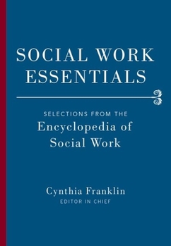 Hardcover Social Work Essentials: Selections from the Encyclopedia of Social Work Book