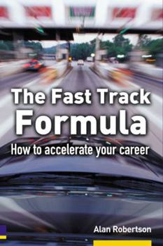 Hardcover The Fast Track Formula: How to Accelerate Your Career Book