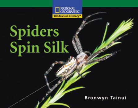 Paperback Windows on Literacy Fluent (Science: Life Science): Spiders Spin Silk (Nonfiction Reading and Writing Workshops) Book