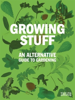 Paperback Growing Stuff: An Alternative Guide to Gardening Book