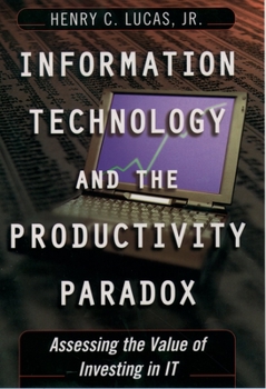 Hardcover Information Technology and the Productivity Parqadox: Assessing the Value of Investing in It Book