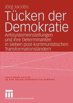 Paperback Tücken Der Demokratie: Antisystemeinstellungen Und Ihre Determinanten in Sieben Post-Kommunistischen Transformationsländern [German] Book