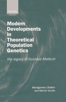 Hardcover Modern Developments in Theoretical Population Genetics: The Legacy of Gustave Malécot Book