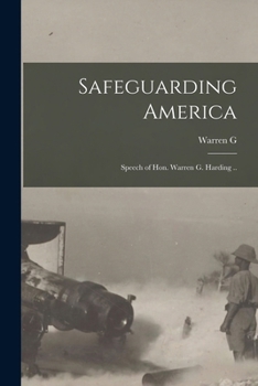 Paperback Safeguarding America; Speech of Hon. Warren G. Harding .. Book