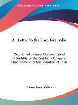 Hardcover A Letter to the Lord Grenville: Occasioned by Some Observations of His Lordship on the East India Company's Establishment for the Education of Their Book