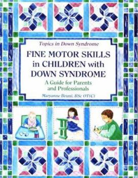 Paperback Fine Motor Skills in Children with Down Syndrome: A Guide for Parents and Professionals Book