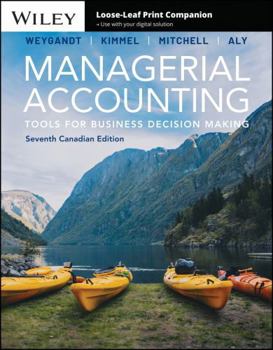 Loose Leaf Managerial Accounting: Tools for Business Decision Making Book