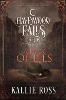 Paperback A Pack of Lies: (A Legends of Havenwood Falls Novella) Book