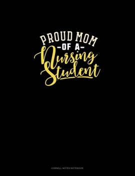 Paperback Proud Mom Of A Nursing Student: Cornell Notes Notebook Book