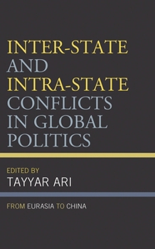 Hardcover Inter-State and Intra-State Conflicts in Global Politics: From Eurasia to China Book
