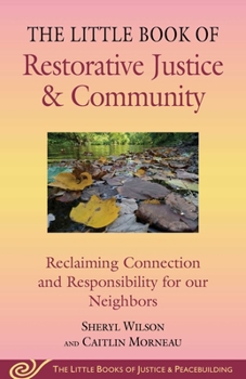 Paperback Little Book of Restorative Justice & Community: Reclaiming Connection and Responsibility for Our Neighbors Book