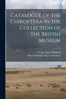 Paperback Catalogue of the Chiroptera in the Collection of the British Museum Book