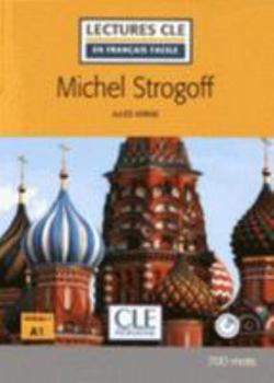 Michel Strogoff - Niveau 1/A1 - Lectures CLE en Français facile - Livre - 2ème édition