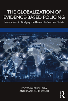 Paperback The Globalization of Evidence-Based Policing: Innovations in Bridging the Research-Practice Divide Book