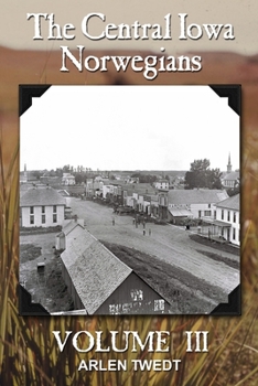 Paperback The Central Iowa Norwegians, Volume 3 Book
