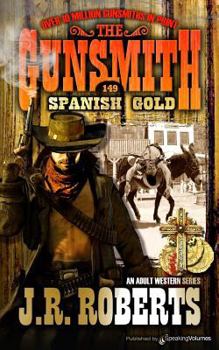 The Gunsmith #149: Spanish Gold - Book #149 of the Gunsmith