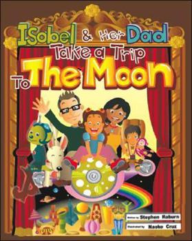 Paperback Isobel & Her Dad Take a Trip to the Moon Book