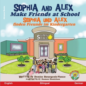 Paperback Sophia and Alex Make Friends at School: Sophia und Alex finden Freunde im Kindergarten [German] Book