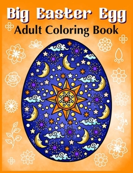 Paperback Big Easter Egg- Adult Coloring Book: Coloring Book for Teens and Adults Book