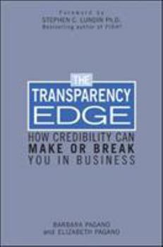 Hardcover The Transparency Edge: How Credibility Can Make or Break You in Business Book