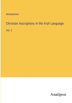 Paperback Christian Inscriptions in the Irish Language: Vol. 2 Book
