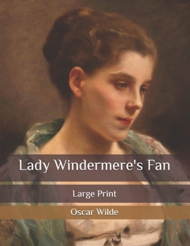 Paperback Lady Windermere's Fan: Large Print Book