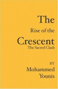 Paperback The Rise of the Crescent: The Sacred Clash Book