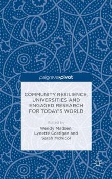 Hardcover Community Resilience, Universities and Engaged Research for Today's World Book