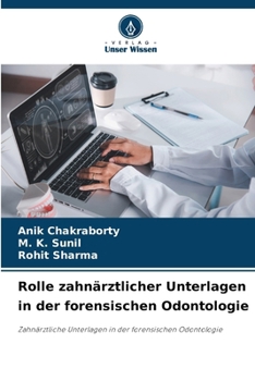 Rolle zahnärztlicher Unterlagen in der forensischen Odontologie (German Edition)