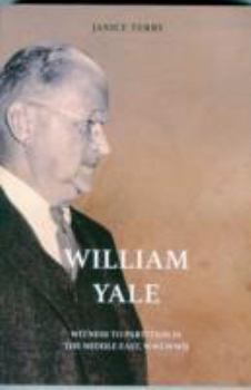 William Yale: Witness to Partition in the Middle East, WWI-WWII