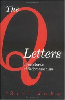 Hardcover The Q Letters: True Stories of Sadomasochism Book