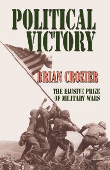 Hardcover Political Victory: The Elusive Prize of Military Wars Book