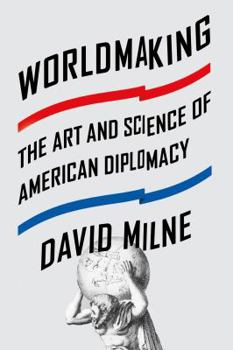 Paperback Worldmaking: The Art and Science of American Diplomacy Book