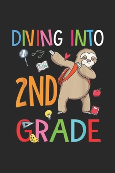 Paperback Diving into 2nd Grade: Dabbing Sloth Diving into 2nd Grade Sloth School Gift Journal/Notebook Blank Lined Ruled 6x9 100 Pages Book