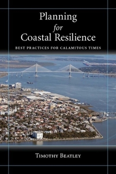 Hardcover Planning for Coastal Resilience: Best Practices for Calamitous Times Book