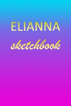 Paperback Elianna: Sketchbook - Blank Imaginative Sketch Book Paper - Pink Blue Gold Custom Letter E Personalized Cover - Teach & Practic Book