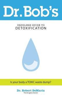 Hardcover Dr Bobs Guide to Detoxification Book