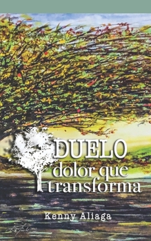 Paperback Duelo: Dolor que Transforma [Spanish] Book