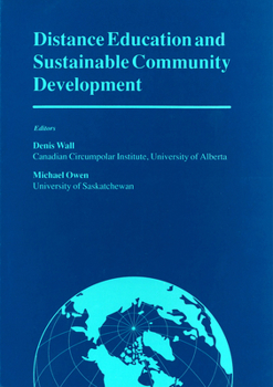 Paperback Distance Education and Sustainable Community Development: Selected Articles from a Conference on Distance Education and Sustainable Community Developm Book