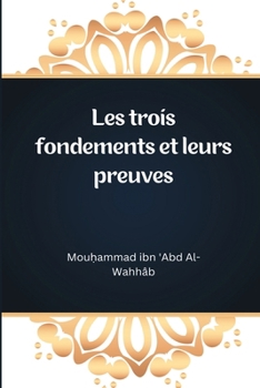 Paperback Les trois fondements et leurs preuves [French] Book