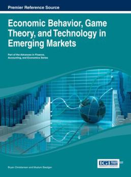 Hardcover Economic Behavior, Game Theory, and Technology in Emerging Markets Book