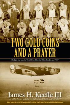 Paperback Two Gold Coins and a Prayer: The Epic Journey of a WWII Bomber Pilot and POW Book