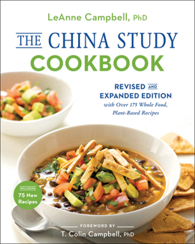 Paperback The China Study Cookbook: Revised and Expanded Edition with Over 175 Whole Food, Plant-Based Recipes Book