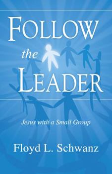 Paperback Follow the Leader: Jesus with a Small Group Book